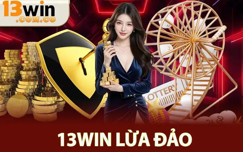 13win lừa đảo