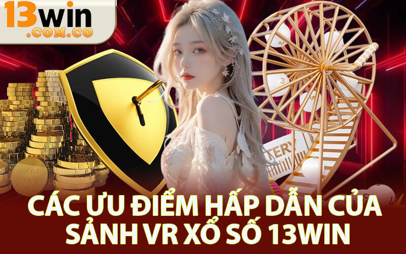 Sảnh VR xổ số 13win