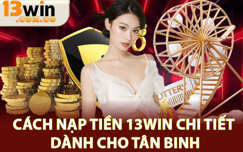 Nạp tiền 13win