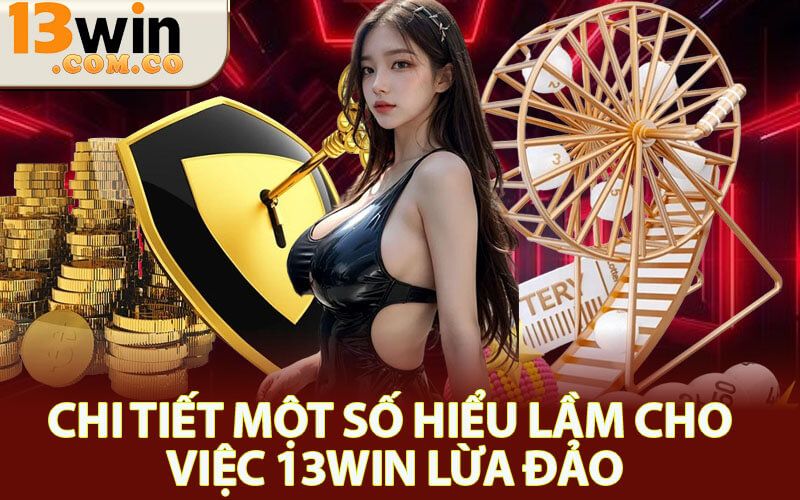 13win lừa đảo