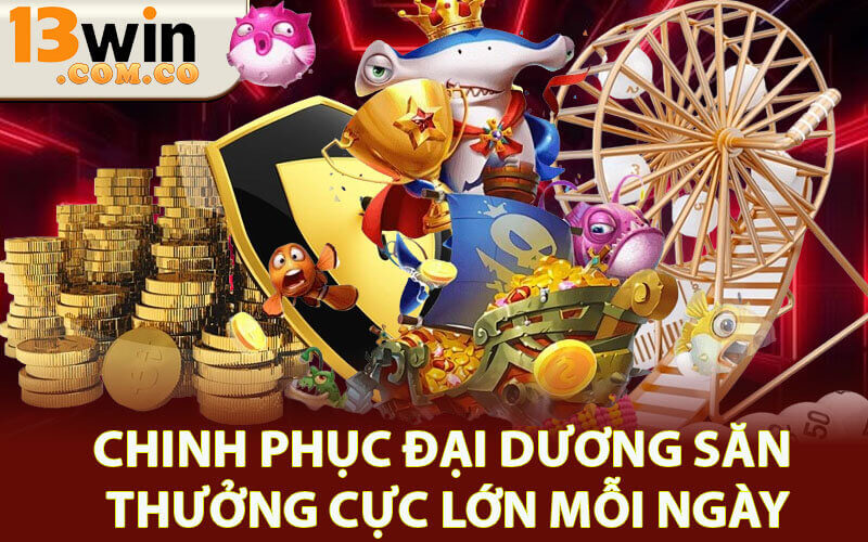 Bắn cá 13win