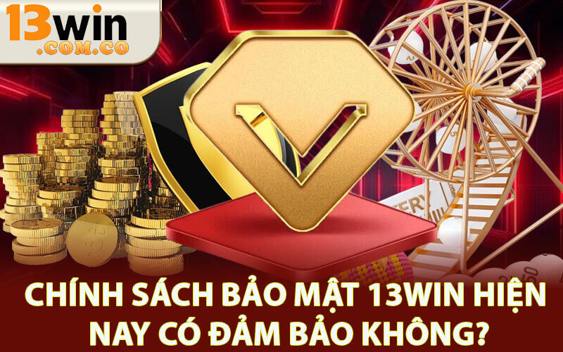 Chính sách bảo mật 13win