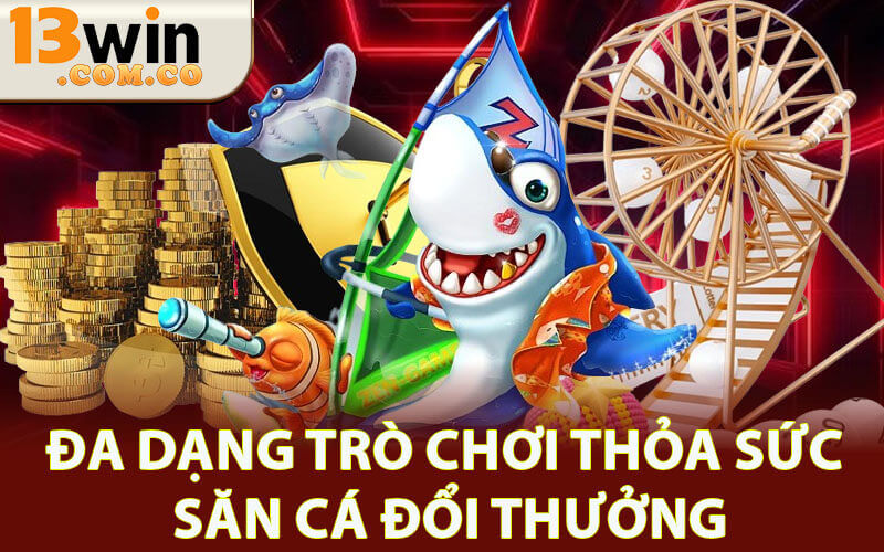 Bắn cá 13win