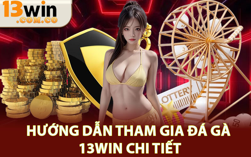 Đá gà 13Win