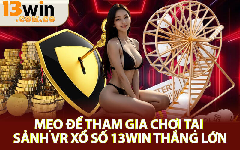 Sảnh VR xổ số 13win