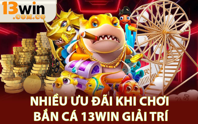 Bắn cá 13win