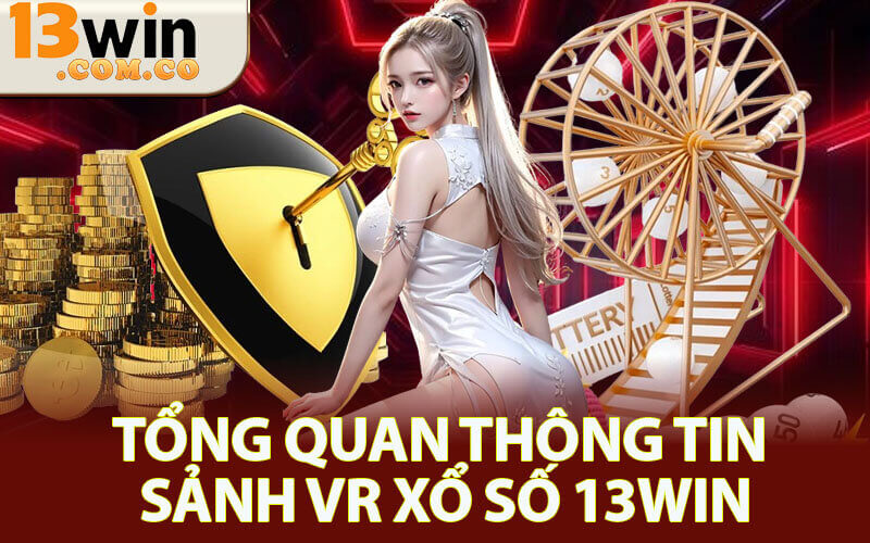 Sảnh VR xổ số 13win