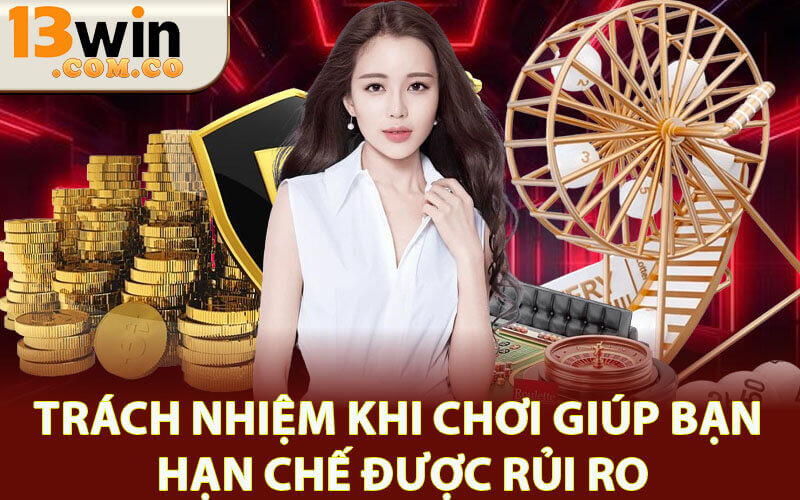 Trách nhiệm người chơi 13win